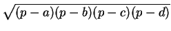 $\displaystyle \sqrt{(p-a)(p-b)(p-c)(p-d)}$